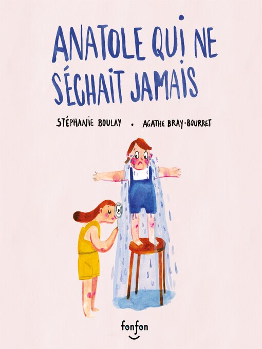 Title details for Anatole qui ne séchait jamais by Stéphanie Boulay - Available